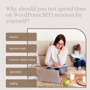 Why should you not spend time on WordPress SEO services by yourself 300x300px